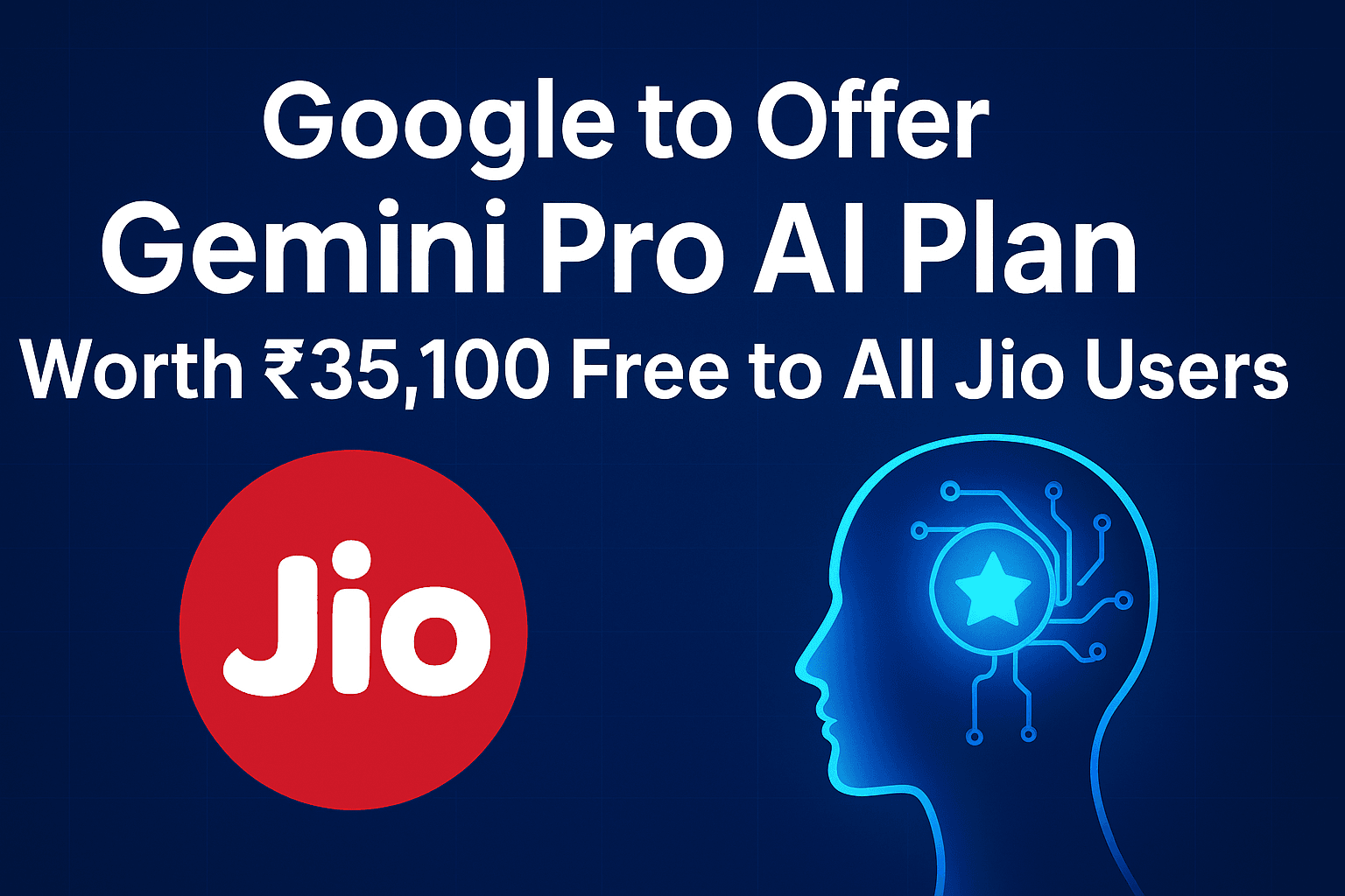 Google to Offer Gemini Pro AI Plan Worth ₹35,100 Free to All Jio Users