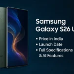 Samsung Galaxy S26 Ultra Price, Features & Launch in India [2025]